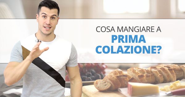 Cosa mangiare a prima colazione per bruciare i grassi in eccesso