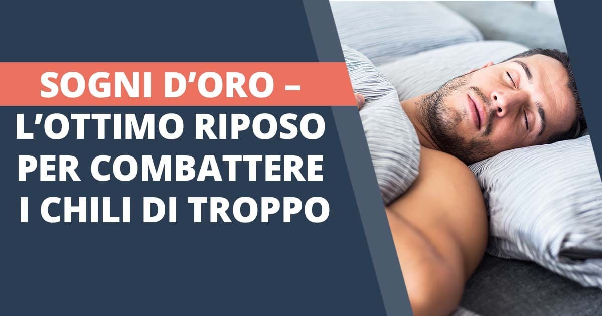 Sogni d’oro – l’ottimo riposo per combattere i chili di troppo