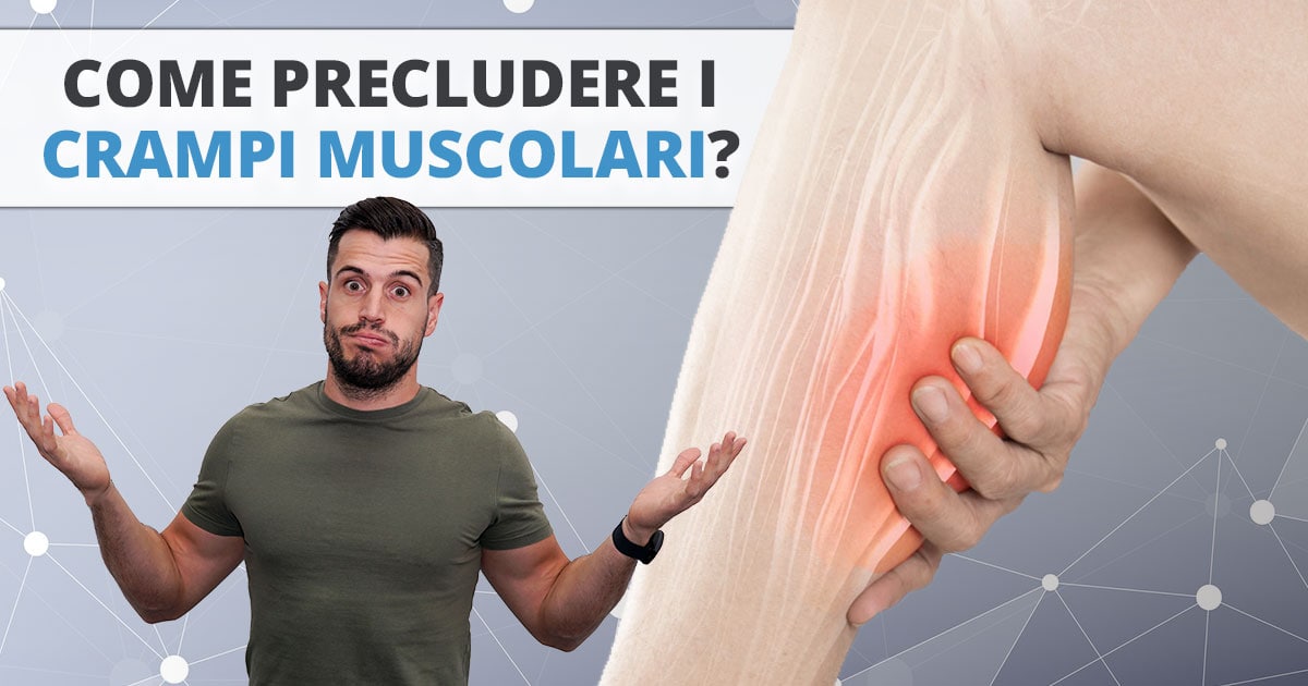 Crampi muscolari – come precluderli?