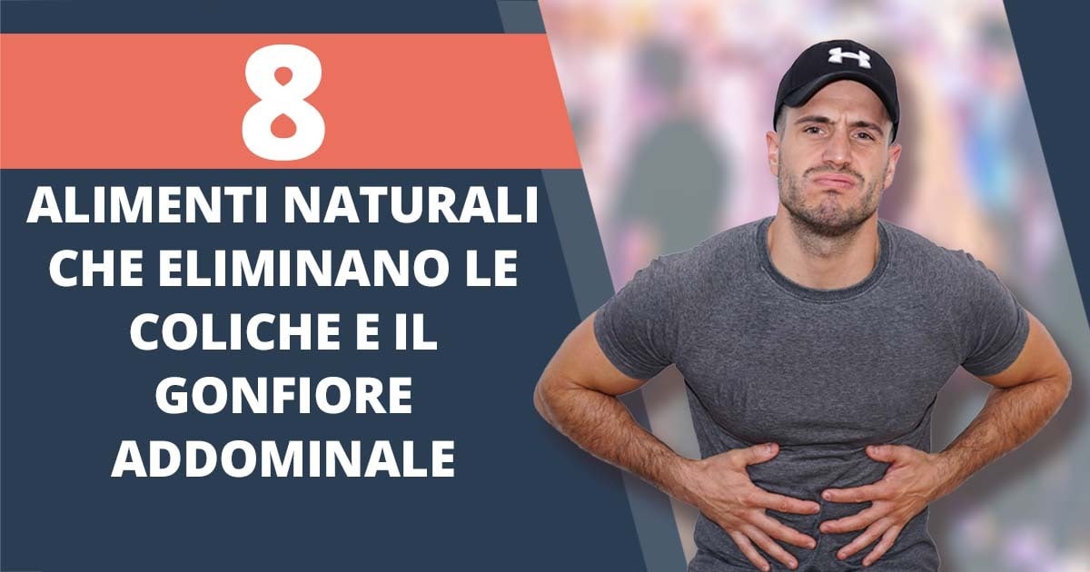 8 alimenti naturali che eliminano il dolore e il gonfiore addominale
