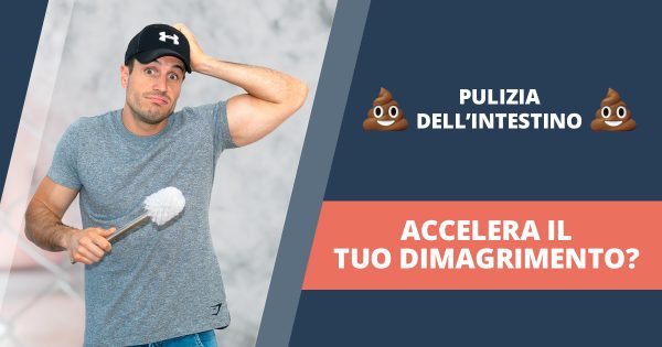 Pulizia dell’intestino – la pratica obbligatoria che accelera il dimagrimento?