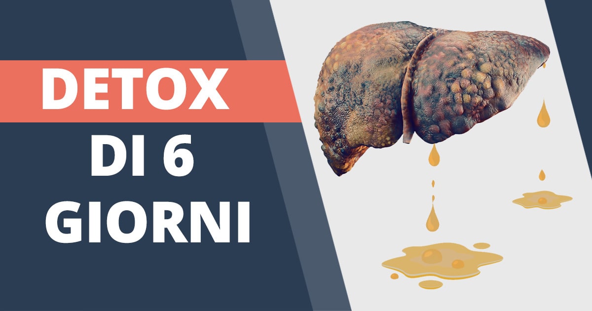 Rimedi per depurare il fegato: DETOX di 6 giorni