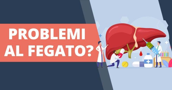 Problemi al fegato – i sintomi d’allarme