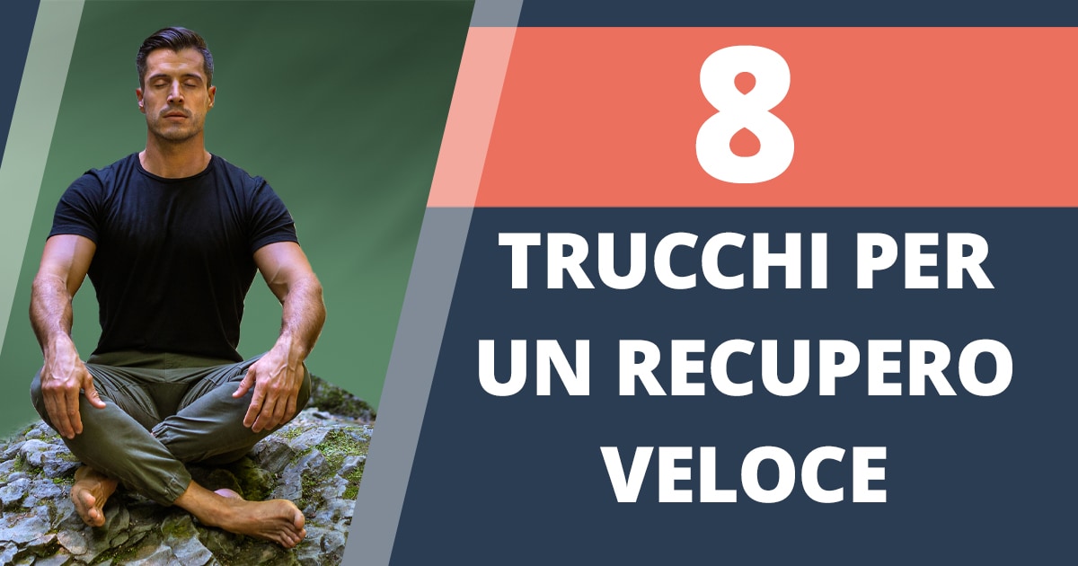 Recupero muscolare: 8 trucchetti per un recupero post-allenamento più veloce